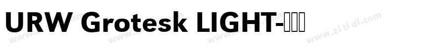 URW Grotesk LIGHT字体转换 URW Grotesk LIGHT字体转换